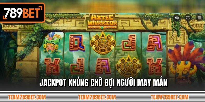 Jackpot khủng chờ đợi người may mắn